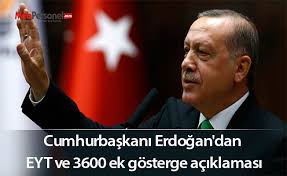 Check spelling or type a new query. Cumhurbaskani Erdogan Dan Eyt Ve 3600 Ek Gosterge Aciklamasi