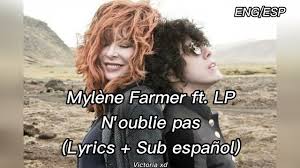 Laura pergolizzi, nate campany et mike del rio editions : Mylene Farmer Ft Lp N Oublie Pas Lyrics Sub Espanol Youtube