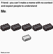 Your daily dose of fun! This Is Gonna Get Dirty Minecraftmemes