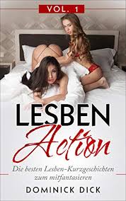 Мария положила белье на кровать. Lesben Action Vol 1 Die Besten Lesben Kurzgeschichten Zum Mitfantasieren Ebook Dick Dominik Amazon De Kindle Shop