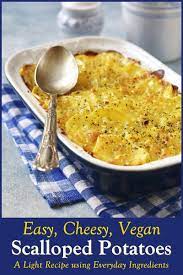 Vegan Scalloped Potatoes Recipe With Light Creamy Cheesy Options Recipe Scalloped Potato Recipes Scalloped Potatoes Vegan Scalloped Potatoes