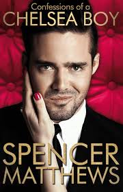 Confessions of a Chelsea Boy: The Autobiography: Spencer Matthews:  9780283071874: Amazon.com: Books