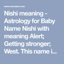 Nishi Meaning Astrology For Baby Name Nishi With Meaning Alert Getting Stronger West This Name Is Fr Baby Names Girl Names With Meaning Names With Meaning