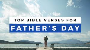 Fathers day messages, poems and notes describing admiration, respect and love for dad, by people like you. Top 20 Bible Verses For Father S Day Sharefaith Com