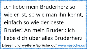 Https Www Xn Sprche 5ya Cc Ich Liebe Mein Bruderherz So Wie Er Ist So Wie Man Ihn Kennt Einfach So Wie Der Beste Bruder Mein Br
