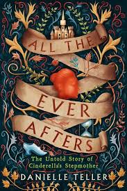 All The Ever Afters Book Review Hasty Book List A Cinderella Story Fairy Tale Books Bestselling Books