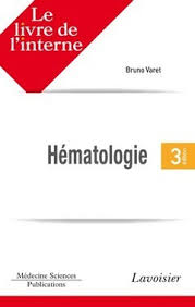 Hematologie asm ii curs hematopoieza. Le Livre De L Interne En Hematologie 3e Edition Bruno Varet Medecine Sciences Publications Ebook Pdf Librairies Autrement