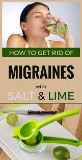 How To Get Rid Of Migraines With Salt And Lime Beauty Tipszone Com Getting Rid Of Migraines Migraines Remedies Getting Rid Of Headaches