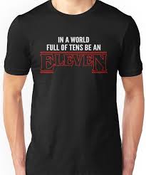 In A World Full Of Tens Be An Eleven Shirt In A World Full Of Tens Be An Eleven Unisex T Shirt T Shirt Mens Tshirts Shirts