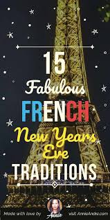 15 Fabulous French New Year S Eve Traditions In France New Years Eve Traditions Europe Winter Travel France Travel Guide
