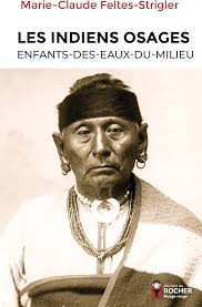 Amazon.com: Les Indiens Osages: Enfants-Des-Eaux-Du-Milieu: 9782268108056:  Feltes-Strigler, Marie-Claude: Books