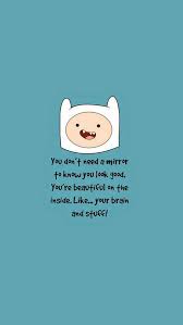 Love Lol Beauty Finn The Human Adventure Time Cute Quote Life Text Happy Vin A R T Adventure Adventure Time Quotes Cute Quotes Adventure Quotes