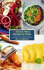 No saber casi cocinar no impide preparar platos de medio mundo ni adaptarlos a lo que tienes por la nevera, como pasa con esta receta de ramen con pollo y verduras que os enseñamos a preparar en. Amazon Com 50 Recetas Para El Cortador En Espiral Cocinar Platos Clasicos Paleo Y Vegetarianos A La Manera Espiralizada Spanish Edition Ebook Lundqvist Mattis Kindle Store