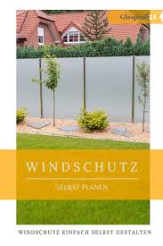 Moderner Windschutz Setzen Sie Ihre Gestaltungsideen Im Garten In Die Tat Um Die Neuen Online Tools Von Glasprofi24 Machen Es Windschutz Garten Design Garten