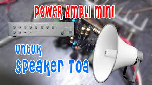 Silakan tes amplifier ini dengan speaker toa (membran)! Merakit Power Ampli Mini Untuk Speaker Toa Kecil Youtube