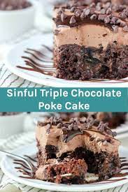 Easy Sinful Triple Chocolate Poke Cake Recipe Chocolate Poke Cake Chocolate Cake Recipe Easy Chocolate Cake Recipe