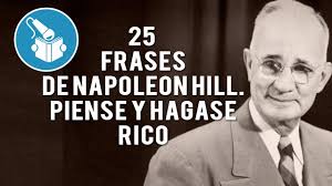 Piense y hágase rico es una ora diseñada a partir de una experiencia para conseguir el triunfo económico y personal de la humanidad entera. Frases De Napoleon Hill By Motivate Siempre Con Videos