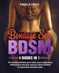 Bondage Sex BDSM (4 Books in 1). The stories will blow your mind, your  imagination will be put to the test, and you will be thrilled to read these  fantastic tales. eBook