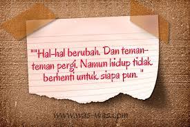 Kata kata mutiara (words of wisdom) biasanya diciptakan dari pemikiran yang mendalam dengan didasarkan atas pengalaman dan kebijaksanaan. Kata Kata Bijak Dalam Hubungan Persaudaraan