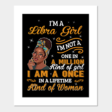 Black Women September October Birthday I M A Libra Girl Libra Poster Und Kunst Teepublic De