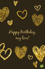 Romantic Husband Happy Birthday My Love Quotes For Him My Most Precious Feelings Birthday Wish For Husband Birthday Wishes For Myself Happy Birthday Husband
