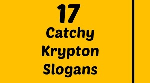 Krypton Slogans Slogan Catchy Slogans Cool Slogans