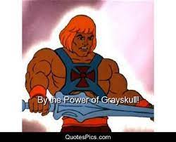 entrance quote grayskull is victorious again, cringer. He Man Quotes Quotesgram
