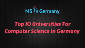 Is a bachelor's degree in computer science worth it? Top 10 Universities For Computer Science In Germany 2018 Ms In Germany Youtube