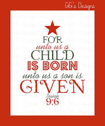 For to us a child is born, to us a son is given, and the government will be on his shoulders. Christmas Scripture Print Scripture For Unto Us A Child Is Etsy Christmas Scripture Christ Centered Christmas Christmas Printables