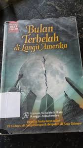 Resensi Membaca Sejarah 11 9 Dalam Novel Bulan Terbelah Di Langit Amerika Sri Al Hidayati