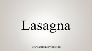 How To Say Lasagna Youtube
