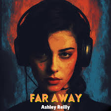 Download Ashley Reilly album songs: Far Away