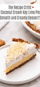 Coconut Cream Key Lime Pie Is A Fresh Easy To Make Dessert With A Smooth Creamy Filling And A Buttery Crunch I Sweet Recipes Desserts Desserts Dessert Recipes