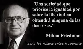 Milton Friedman Frases Liberales Frases Geniales Frases Sabias