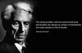 Love and knowledge, so far as they were possible, led upward toward the heavens. Bertrand Russell Quote On The Paradox Of Fools And Wise Men