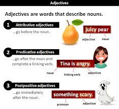 Its semantic role is to change information given by the noun. Adjectives What Are Adjectives