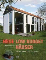 Low budget häuser unter 250.000 euro; Lowest Budget Hauser Unter 125 000 Eur Preisgunstig Und Attraktiv Von Thomas Drexel