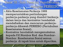 Pertubuhan keselamatan sosial (secara rasmi disingkatkan sebagai perkeso) merupakan sebuah agensi kerajaan malaysia yang ditubuhkan bagi mentadbir dan melaksanakan skim keselamatan sosial di bawah akta keselamatan sosial pekerja 1969. Fasal 35 Akta Keselamatan Sosial Perkerja 1969