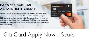 While you'll earn considerable rewards on some of your most basic types of spending, the points can only be used to save on future purchases within the sears and kmart network of stores. Earn 20 Back As A Statement Credit Citi Shop Your Way 5121 0712 3456 789o Spend 30 On Eligible Purchases In The First 30 Days After You Are Approved For A New