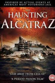 The Haunting Of Alcatraz In 2020 Alcatraz Good Movies To Watch Movies Online