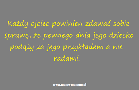 I w deszcz i w. Najlepsze Cytaty Na Dzien Taty Mamy Mamom Pl