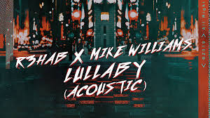 Play over 265 million tracks for free on soundcloud. R3hab Mike Williams Lullaby Acoustic Version