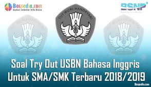 Lengkap 50 Soal Try Out Usbn Bahasa Inggris Untuk Sma Smk Terbaru 2019 2020 Bospedia