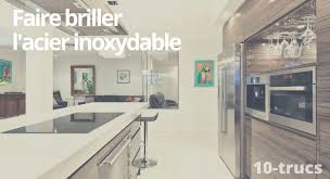 Comment Nettoyer L Acier Icoxydable Le Stainless Dans La Cuisine