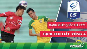 Cùng vietnam9 cập nhật lịch thi chính xác ngay hôm nay! Lá»‹ch Thi Ä'áº¥u Bong Ä'a Viá»‡t Nam Vong 4 Háº¡ng Nháº¥t Quá»'c Gia Ls V League 2 2021 Hay Nháº¥t Vn
