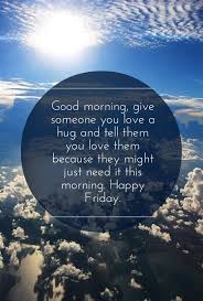 Above the dark horizon soon new light rays will appear. Good Morning Wishes Friday