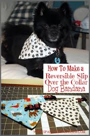 I personally liked the fringed flannel dog bandanas the best, because they are super soft and easy to make. How To Make A Reversible Slip Over The Collar Dog Bandana Sparkles Of Sunshine