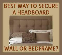 What Is The Best Way To Attach A Headboard Wall Or Bed Frame Headboards For Beds Bed Frame And Headboard Adjustable Bed Headboard
