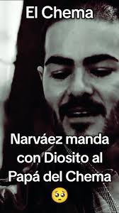 Narváez manda con Diosito al Papá del Chema