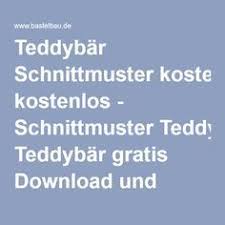 Dieses könnt ihr euch im anschluss nach diesem beitrag. Teddybar Schnittmuster Kostenlos Schnittmuster Teddybar Gratis Download Und Ausdrucken Liste Schnittmuster Kostenlos Schnittmuster Kostenlose Schnittmuster